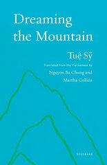 Dreaming the Mountain: Poems by Tue Sy, Bilingual edition hind ja info | Luule | kaup24.ee