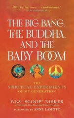 Big Bang, the Buddha, and the Baby Boom: The Spiritual Experiments of My Generation New edition цена и информация | Биографии, автобиогафии, мемуары | kaup24.ee