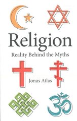 Religion: Reality Behind the Myths hind ja info | Usukirjandus, religioossed raamatud | kaup24.ee