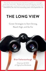 Long View: Career Strategies to Start Strong, Reach High, and Go Far hind ja info | Eneseabiraamatud | kaup24.ee