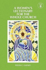 Women's Lectionary for the Whole Church Year B hind ja info | Usukirjandus, religioossed raamatud | kaup24.ee