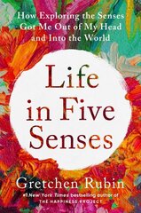 Life in Five Senses: How Exploring the Senses Got Me Out of My Head and Into the World цена и информация | Самоучители | kaup24.ee