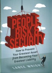 People, Risk, and Security: How to prevent your greatest asset from becoming your greatest liability hind ja info | Majandusalased raamatud | kaup24.ee