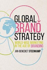 Global Brand Strategy: World-wise Marketing in the Age of Branding 2016 1st ed. 2017 цена и информация | Книги по экономике | kaup24.ee