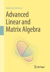 Advanced Linear and Matrix Algebra 1st ed. 2021 цена и информация | Книги по экономике | kaup24.ee