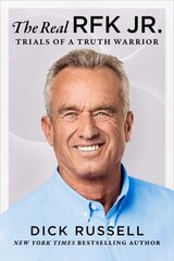 Real RFK Jr.: An In-Depth Look at the Man and His Mission цена и информация | Биографии, автобиогафии, мемуары | kaup24.ee