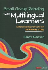 Small Group Reading With Multilingual Learners: Differentiating Instruction in 20 Minutes a Day цена и информация | Книги по социальным наукам | kaup24.ee