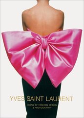 Yves Saint Laurent: Icons of Fashion Design & Photography: Icons of Fashion Design & Photography цена и информация | Книги по фотографии | kaup24.ee