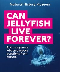 Can Jellyfish Live Forever?: And many more wild and wacky questions from nature hind ja info | Noortekirjandus | kaup24.ee