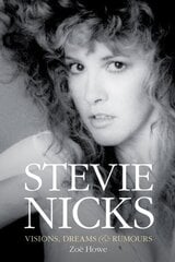 Stevie Nicks: Visions, Dreams & Rumours Revised Edition Revised edition цена и информация | Биографии, автобиогафии, мемуары | kaup24.ee