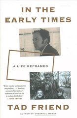 In the Early Times: A Life Reframed цена и информация | Биографии, автобиогафии, мемуары | kaup24.ee