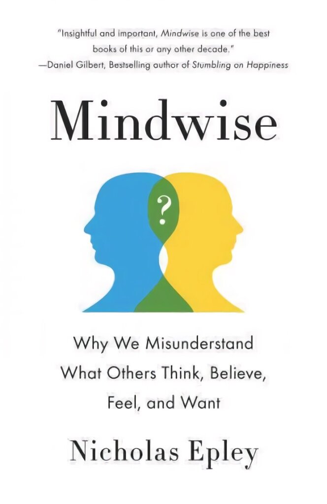 Mindwise: Why We Misunderstand What Others Think, Believe, Feel, and Want hind ja info | Ühiskonnateemalised raamatud | kaup24.ee