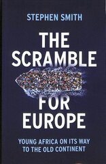 Scramble for Europe: Young Africa on its way to the Old Continent цена и информация | Книги по социальным наукам | kaup24.ee