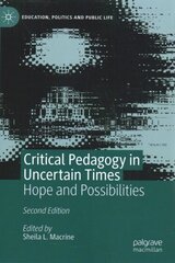 Critical Pedagogy in Uncertain Times: Hope and Possibilities 2nd ed. 2020 цена и информация | Книги по социальным наукам | kaup24.ee