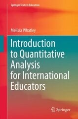 Introduction to Quantitative Analysis for International Educators 1st ed. 2022 hind ja info | Ühiskonnateemalised raamatud | kaup24.ee