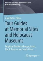 Tour Guides at Memorial Sites and Holocaust Museums: Empirical Studies in Europe, Israel, North America and South Africa 1st ed. 2022 hind ja info | Ühiskonnateemalised raamatud | kaup24.ee