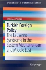 Turkish Foreign Policy: The Lausanne Syndrome in the Eastern Mediterranean and Middle East 1st ed. 2022 hind ja info | Ühiskonnateemalised raamatud | kaup24.ee