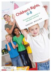 Children's Rights 0-8: Promoting Participation in Education and Care цена и информация | Книги по социальным наукам | kaup24.ee