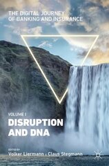 Digital Journey of Banking and Insurance, Volume I: Disruption and DNA hind ja info | Majandusalased raamatud | kaup24.ee