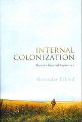 Internal Colonization: Russia's Imperial Experience hind ja info | Ajalooraamatud | kaup24.ee