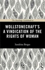 Routledge Guidebook to Wollstonecraft's A Vindication of the Rights of Woman hind ja info | Ajalooraamatud | kaup24.ee