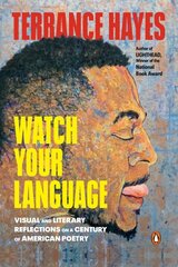 Watch Your Language: Visual and Literary Reflections on a Century of American Poetry цена и информация | Исторические книги | kaup24.ee