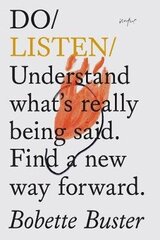 Do Listen: Understand What Is Really Being Said. Find a New Way Forward hind ja info | Eneseabiraamatud | kaup24.ee
