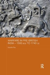Warfare in Pre-British India - 1500BCE to 1740CE цена и информация | Исторические книги | kaup24.ee