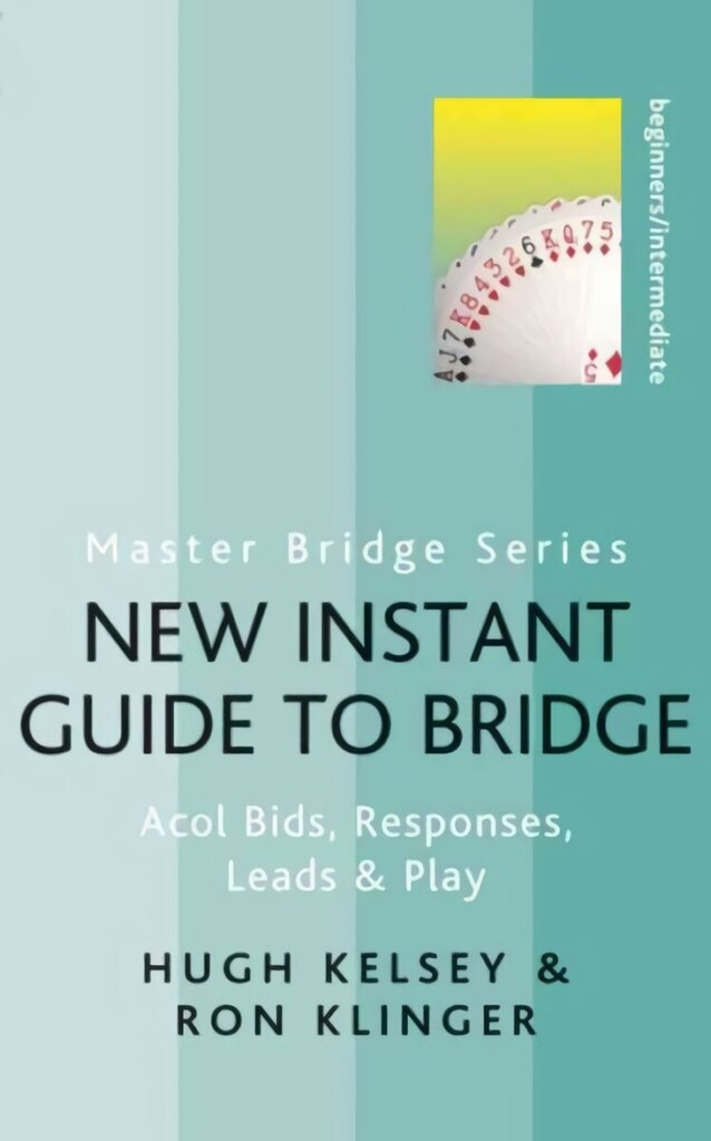 New Instant Guide to Bridge: Acol Bids, Responses, Leads & Play hind ja info | Tervislik eluviis ja toitumine | kaup24.ee