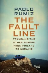 Fault Line: Traveling the Other Europe, From Finland to Ukraine цена и информация | Путеводители, путешествия | kaup24.ee