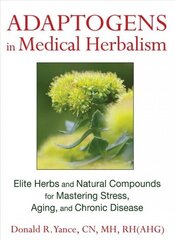 Adaptogens in Medical Herbalism: Elite Herbs and Natural Compounds for Mastering Stress, Aging, and Chronic Disease цена и информация | Самоучители | kaup24.ee
