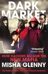 DarkMarket: How Hackers Became the New Mafia hind ja info | Ühiskonnateemalised raamatud | kaup24.ee