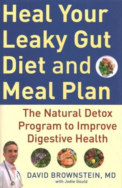 Heal Your Leaky Gut Diet and Food Plan: A 4-Week Detox Program to Improve Digestive Health hind ja info | Eneseabiraamatud | kaup24.ee