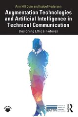 Augmentation Technologies and Artificial Intelligence in Technical Communication: Designing Ethical Futures цена и информация | Книги по экономике | kaup24.ee