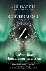 Awaken Your Multidimensional Soul: Conversations with the Z's, Book Two hind ja info | Eneseabiraamatud | kaup24.ee