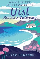 Uist, Barra & Vatersay: Walks in the Western Isles hind ja info | Tervislik eluviis ja toitumine | kaup24.ee