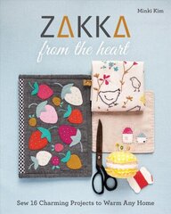 Zakka from the Heart: Sew 16 Charming Projects to Warm Any Home цена и информация | Книги о питании и здоровом образе жизни | kaup24.ee