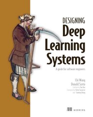 Engineering Deep Learning Systems цена и информация | Книги по экономике | kaup24.ee