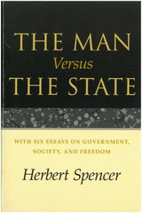 Man Versus the State: With Six Essays on Government, Society, & Freedom hind ja info | Ühiskonnateemalised raamatud | kaup24.ee