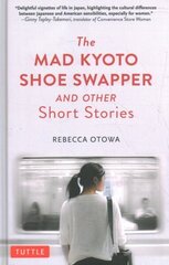 Mad Kyoto Shoe Swapper and Other Short Stories цена и информация | Фантастика, фэнтези | kaup24.ee