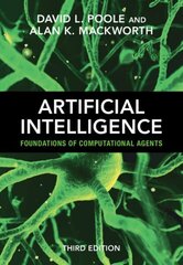 Artificial Intelligence: Foundations of Computational Agents, 3rd Revised edition hind ja info | Majandusalased raamatud | kaup24.ee