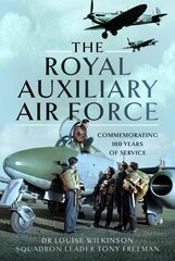 Royal Auxiliary Air Force: Commemorating 100 Years of Service hind ja info | Ühiskonnateemalised raamatud | kaup24.ee