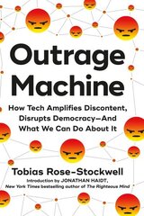 Outrage Machine: How Tech Amplifies Discontent, Disrupts Democracy--And What We Can Do about It цена и информация | Книги по экономике | kaup24.ee