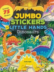 Jumbo Stickers for Little Hands: Dinosaurs: Includes 75 Stickers цена и информация | Книги для малышей | kaup24.ee
