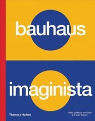 Bauhaus Imaginista: A School in the World hind ja info | Kunstiraamatud | kaup24.ee