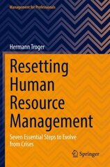 Resetting Human Resource Management: Seven Essential Steps to Evolve from Crises 1st ed. 2022 цена и информация | Книги по экономике | kaup24.ee