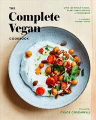 Complete Vegan Cookbook: Over 150 Whole-Foods, Plant-Based Recipes and Techniques hind ja info | Retseptiraamatud | kaup24.ee