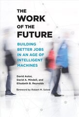 Work of the Future: Building Better Jobs in an Age of Intelligent Machines цена и информация | Книги по экономике | kaup24.ee