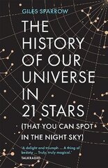 History of Our Universe in 21 Stars: (That You Can Spot in the Night Sky) цена и информация | Книги о питании и здоровом образе жизни | kaup24.ee