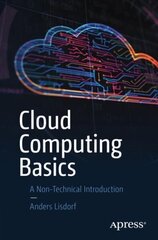 Cloud Computing Basics: A Non-Technical Introduction 1st ed. hind ja info | Majandusalased raamatud | kaup24.ee